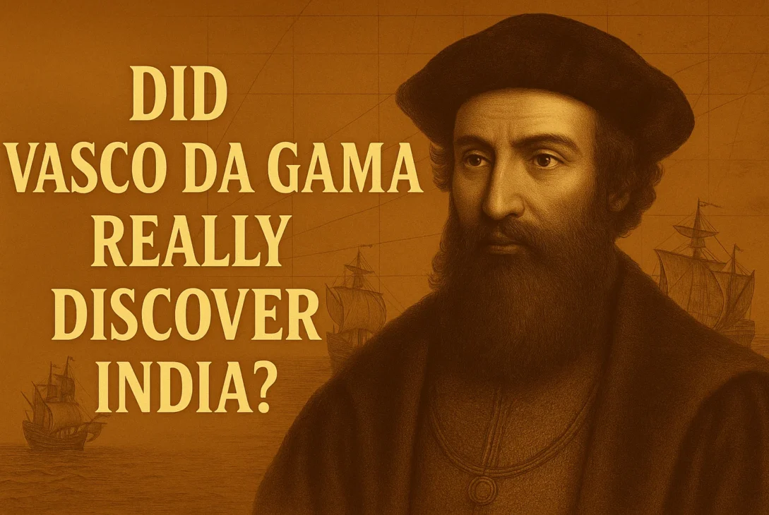 did-vasco-da-gama-really-discover-india