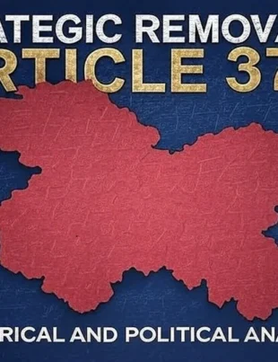 the-strategic-removal-of-article-370-a-historical-and-political-analysis