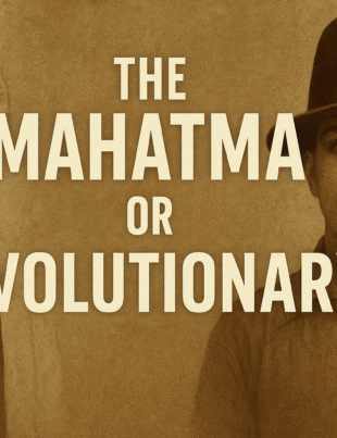 the-mahatma-and-the-revolutionary-the-contrasting-legacies-schoolbooks-dont-tell-you